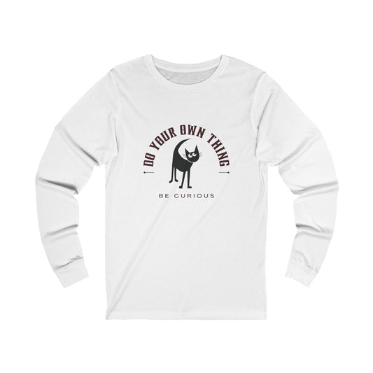 Do Your Own Thing, Be Curious Long Sleeve Tee
