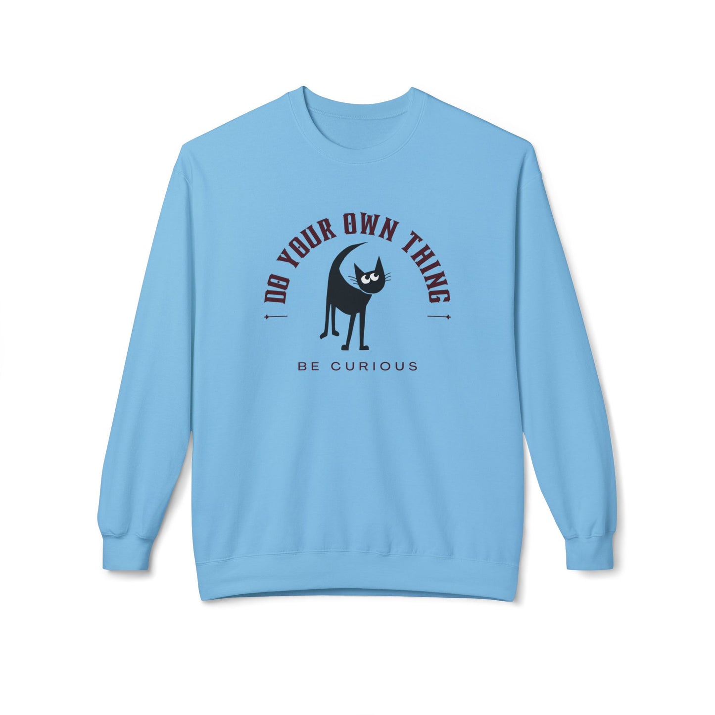 Do Your Own Thing, Be Curious Crewneck Sweatshirt