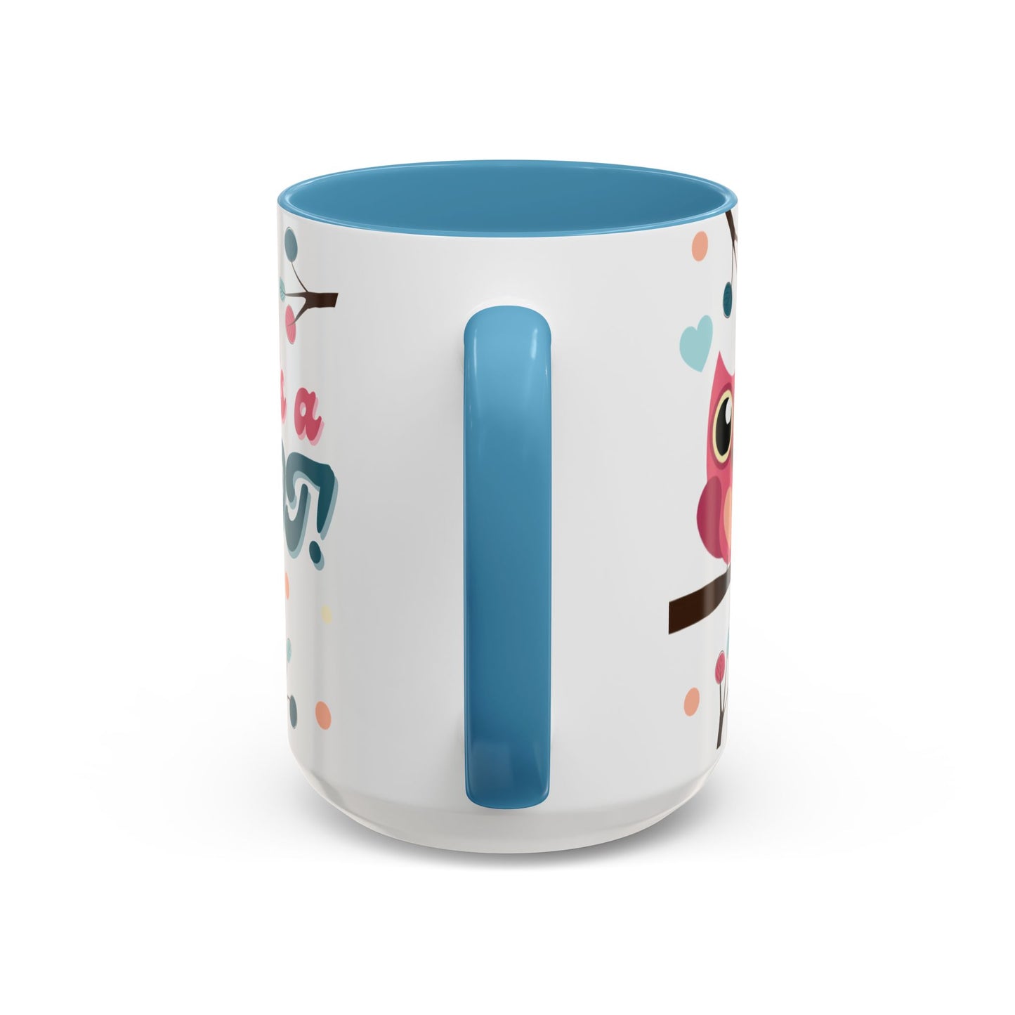 Life Is A Hoot! Coffee Mug
