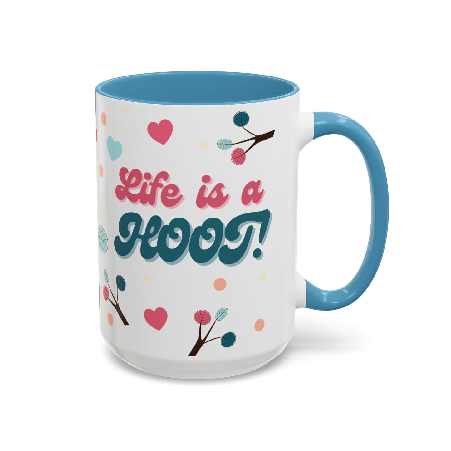 Life Is A Hoot! Coffee Mug