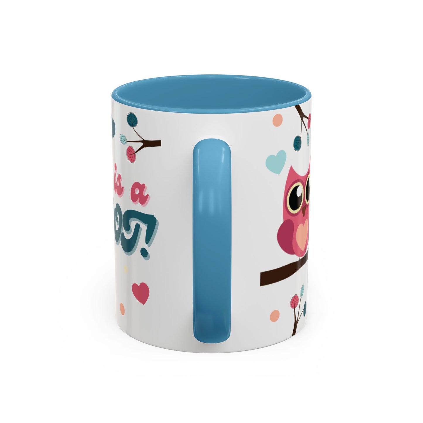 Life Is A Hoot! Coffee Mug