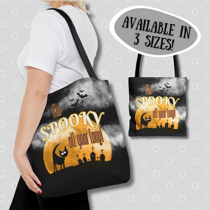 I'm Spooky All Year Long Tote Bag